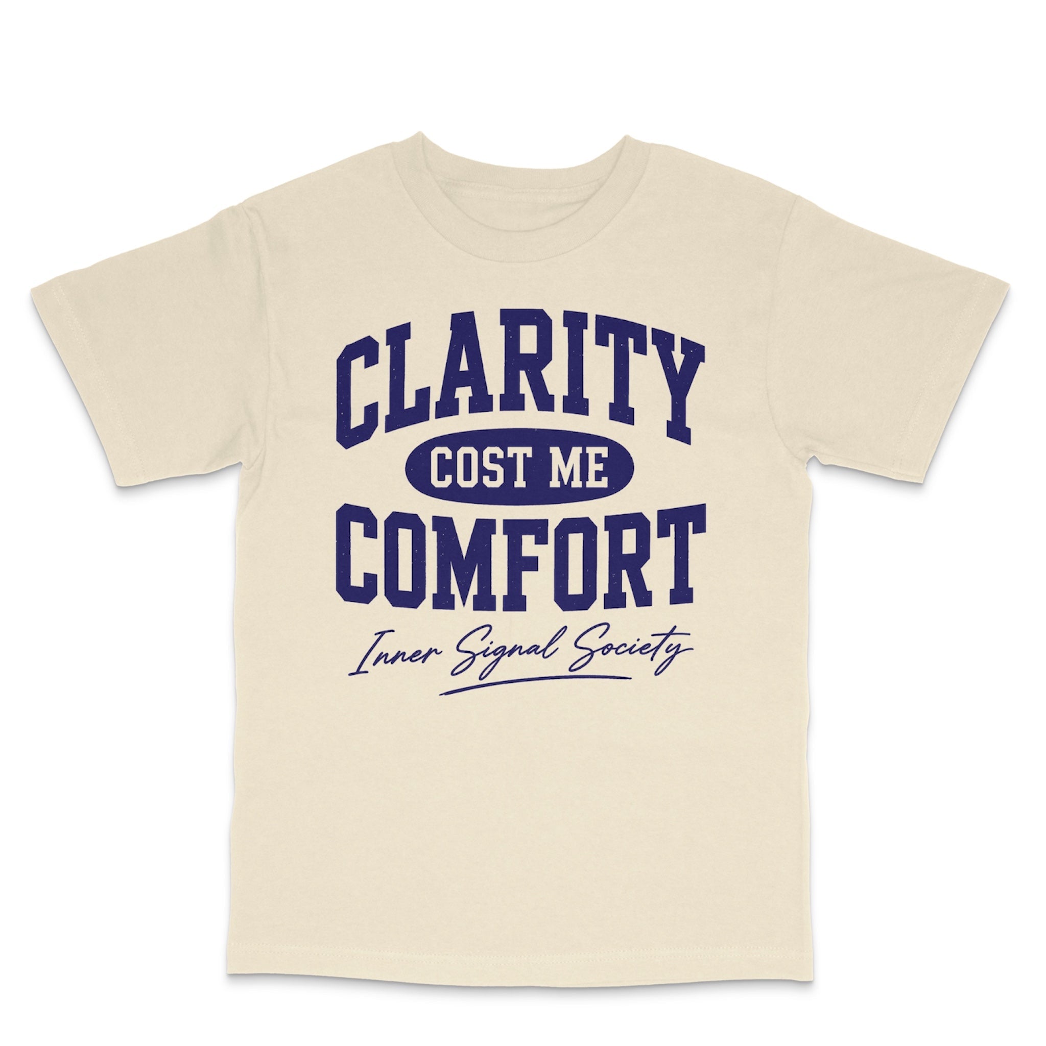 Clarity Cost Me Comfort T-Shirt
