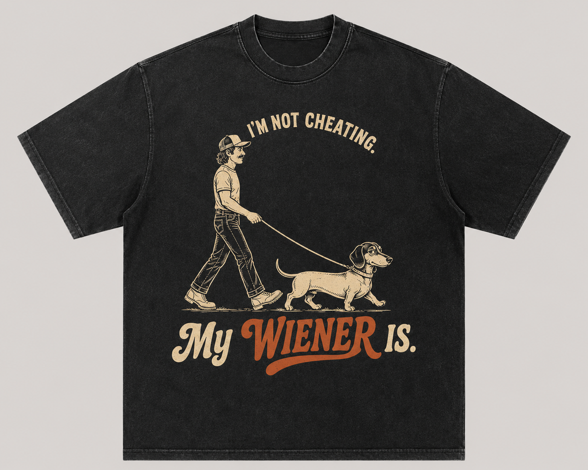 I’m not cheating on my wiener T-shirt￼