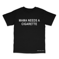 Mama Needs A Cigarette T-Shirt